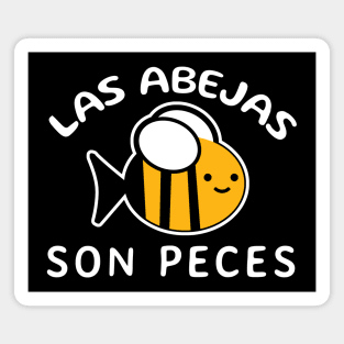 "Bees are fish" in Spanish "Las abejas son peces" California Magnet